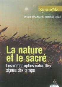 La nature et le sacré - les catastrophes naturelles signes des temps