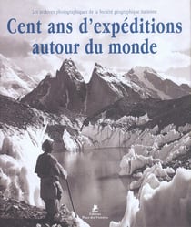 Cent ans d'expeditions autour du monde