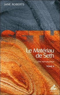 Le matériau de Seth Tome 2 - une introduction