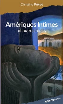 Amériques intimes - et autres récits