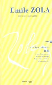 Oeuvres complètes d'Emile Zola, tome 10 : La critique naturaliste  - 1881