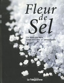 Fleur de sel - l'or blanc des mers