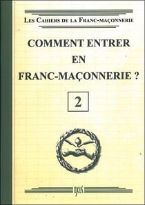 Comment entrer en Franc-Maçonnerie ? Livret 2