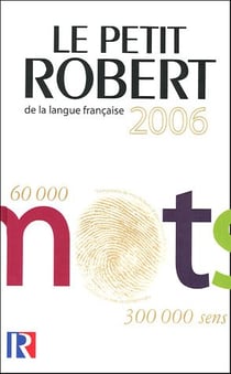 Le petit robert de la langue francaise 2006