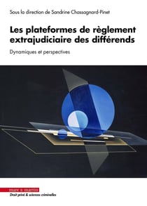 Les plateformes de règlement extrajudiciaire des différends : dynamiques et perspectives