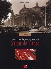 Les grands moments du salon de l'auto