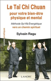 Le tai chi chuan - pour votre bien-être physique et mental - méthode Syl-Râ énergétique vers un chemin spirituel