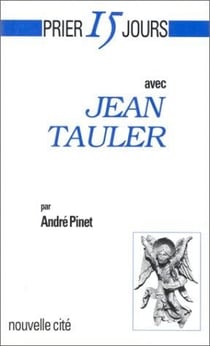 Prier 15 jours avec... : Jean Tauler