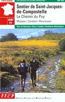 SENTIER DE SAINT-JACQUES-DE-COMPOSTELLE. LE CHEMIN DU PUY, DE MOISSAC A RON