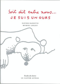 Je suis un ours, soit dit entre nous...