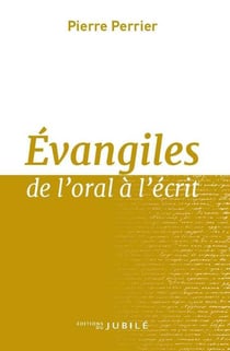 Évangiles : de l'oral a l'écrit
