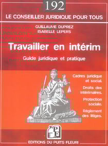 Travailler en interim. guide juridique et pratique. cadre juridique et social.dr