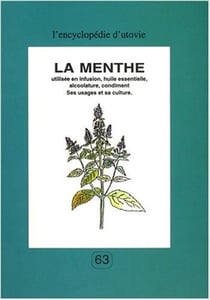 La menthe utilisée en infusion, huile essentielle, alcoolature, condiment - ses usages et sa culture