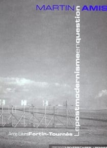 MARTIN AMIS LE POST MODERNISME EN QUESTION