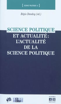 Science politique et actualité : l'actualite de la science politique