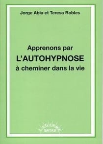 Apprenons par l'autohypnose à cheminer dans la vie