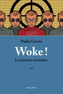 Woke ! : La tyrannie victimaire.