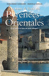 Les noms de lieux des Pyrénées-Orientales - d'ù vient le nom de mon village ?