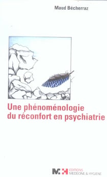 Une phenomenologie du reconfort en psychiatrie