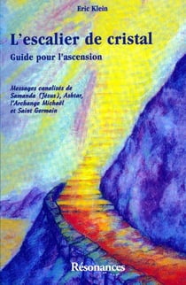 L'escalier de cristal : guide pour l'ascension