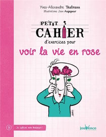 Petit cahier d'exercices : pour voir la vie en rose