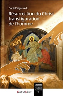 Résurrection du christ, transfiguration de l'homme