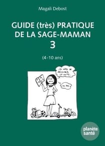 Guide (très) pratique de la sage-maman t.3