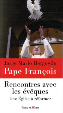 Rencontres avec les évêques : Une Eglise à réformer