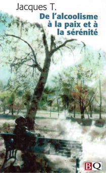 De l'alcoolisme a la paix et a la serenite