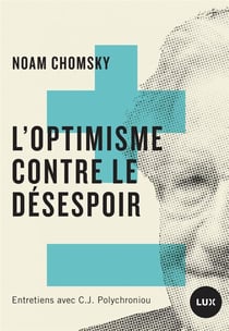 L'optimisme contre le desespoir - entretiens avec C. J. Polychroniou