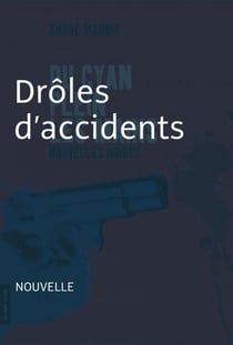 Drôles d'accidents - Nouvelle noire