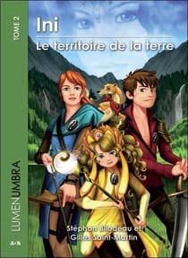 Lumenumbra t.2 - Ini, le territoire de la terre