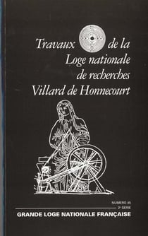 Villard de honnecourt n  45 - fraternite : projet ou utopie ? - le franc-macon regulier...