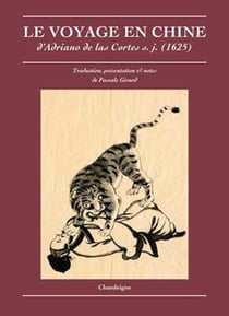 Le voyage en Chine d'Adriano de Las Cortes (1625)