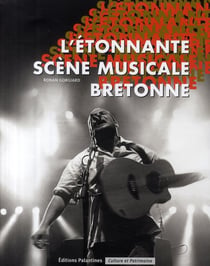 Kan e breizh - l'étonnante scène musicale bretonne