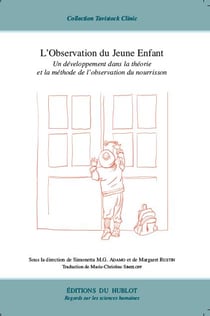 L'observation du jeune enfant - un développement dans la théorie et la méthode de l'observation du nourrisson