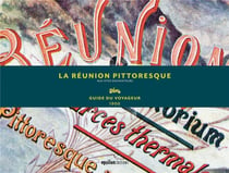 La Réunion pittoresque - guide du voyageur 1900