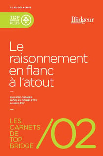Les carnets de top bridge Tome 2 - le raisonnement en flanc à l'atout