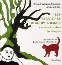 Les aventures de Goopy et Bagha et autres histoires du Bengale