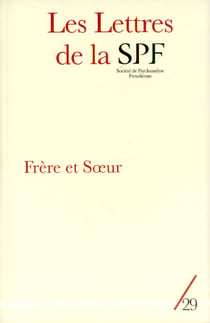 Les lettres de la Société de Psychanalyse Freudienne n.29 : frère et soeur