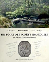 Histoire des forêts françaises - de la Gaule chevelue à nos jours