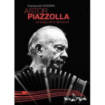 Astor Piazzolla - le tango de la démesure