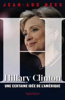 Hillary Clinton - une certaine idée de l'Amérique