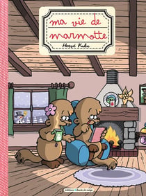 Ma vie de marmotte Tome 1