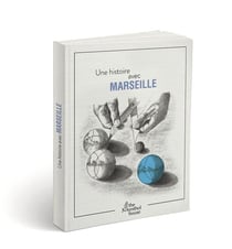 Une histoire avec marseille - pétanque