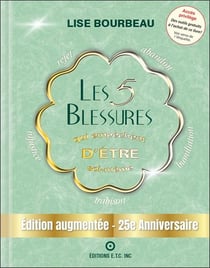 Les 5 blessures qui empêchent d'être soi-même - Edition augmentée - 25e Anniversaire - Edition spéciale - Tirage limité