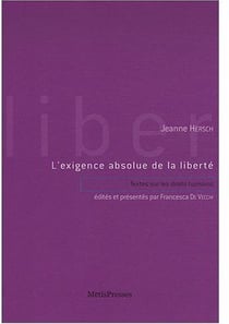 L' Exigence Absolue de Liberté : Textes sur les Droits Humains