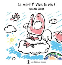 La mort ? vive la vie !
