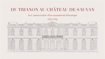 Du Trianon au château de Sauvan : 300e anniversaire d'un monument historique 1719-2019
