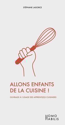 Allons enfants de la cuisine ! ouvrage à l'usage des apprenti(e)s cuisiniers